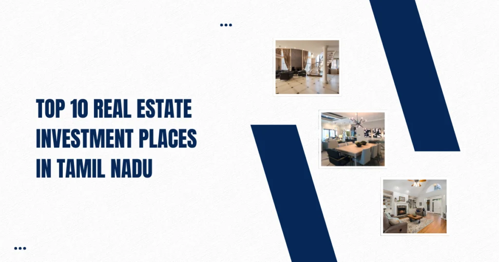 Real Estate Investment places in Tamil Nadu